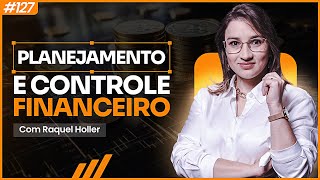 GESTÃO FINANCEIRA FAÇA O SEU NEGÓCIO LUCRAR  Raquel Holler PodAcelerar127 [upl. by Naor229]