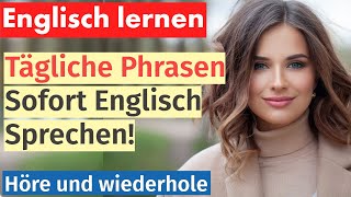 Englisch ganz leicht 100 MustHave Phrasen für den Alltag Hören amp Sprechen wie ein Native Speaker [upl. by Anah]