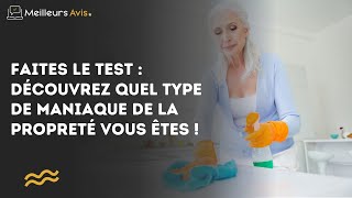 Faites le test  Découvrez quel type de maniaque de la propreté vous êtes [upl. by Odlanor]