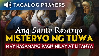 MISTERYO NG TUWA Lunes at Sabado • Ang Santo Rosaryo • Complete Tagalog Rosary • Joyful Mysteries [upl. by Eadnus]