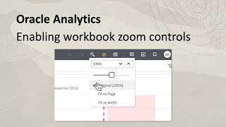 Enabling Workbook Zoom Controls in Oracle Analytics [upl. by Esmeralda]