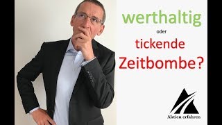 werthaltig oder tickende Zeitbombe  Leben von Dividenden  wwwaktienerfahrende [upl. by Artaed]