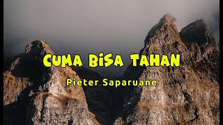 CUMA BISA TAHAN  PIETER SAPARUANE [upl. by Htebilil]