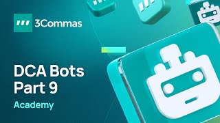 3Commas Academy DCA Bot Part 9 [upl. by Eentruok]