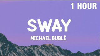 1 HOUR Michael Bublé  Sway Lyrics [upl. by Zumwalt]