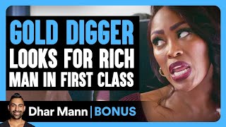 GOLD DIGGER Looks For RICH MAN In First Class  Dhar Mann Bonus [upl. by Ludlow]