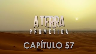 A Terra Prometida 57  Capitulo 57 Completo de 220916 [upl. by Schenck566]