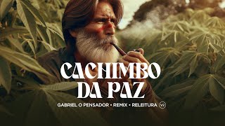 Cachimbo da Paz 2024  Releitura Nova versão [upl. by Chien]