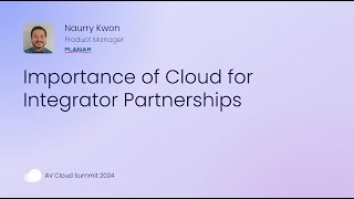 Planar Case Study at the AV Cloud Summit 2024 Importance of Cloud for Integrator Partnerships [upl. by Delphine965]