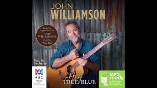 John Williamson  Hey True Blue  Audiobook  Chapter 2 [upl. by Nnylear]