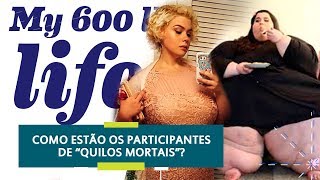 QUILOS MORTAIS  COMO ESTÃO OS PARTICIPANTES HOJE [upl. by Surazal226]