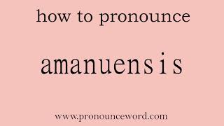 amanuensis How to pronounce amanuensis in english correctStart with A Learn from me [upl. by Myrt]