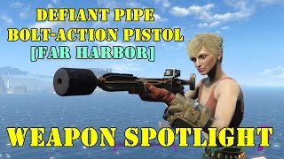 Fallout 4 Far Harbor Weapon Spotlights Defiant Pipe BoltAction Rifle [upl. by Sparkie179]