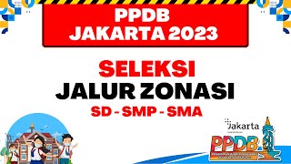 PPDB JAKARTA 2023  SELEKSI JALUR ZONASI SDSMPSMA KUOTANYA BANYAK [upl. by Butcher]