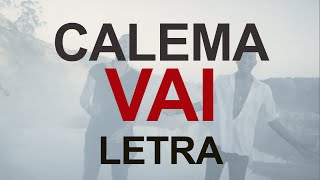 Calema  Vai  vídeo lyrics [upl. by Imar]