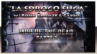 quotMOB OF THE DEADquot Zombies  La SDROGO Fuga  Parte 2 [upl. by Darcee895]