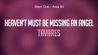 Heaven’t Must Be Missing An Angel  Tavares Disco Club Anos 80 Áudio Oficial [upl. by Oznecniv]