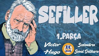 Sefiller  Victor Hugo Genişletilmiş Metin Sesli Kitap 1Parça Seval Delikara [upl. by Arotal]