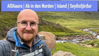 AIDAaura  Ab in den Norden Teil 2  Island Seydisfjordur [upl. by Kellie837]