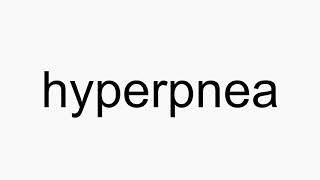 How to pronounce hyperpnea [upl. by Dawna]