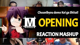 Chuunibyou demo Koi ga Shitai Opening  Reaction Mashup [upl. by Giuliana]