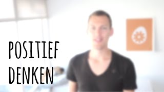 Positief denken  9 tips om lekker positief te denken [upl. by Alaster]