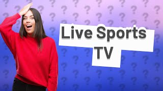 How can I watch live sports on my TV [upl. by Mayberry]