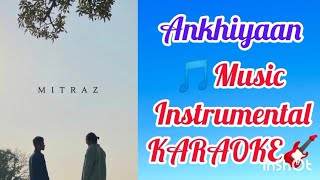 Akhiyaan  🎵Music Instrumental KARAOKE with Lyrics  Mitraz  Background Music [upl. by Hgielak]