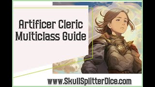 Cleric Artificer Multiclass Guide for DampD 5e [upl. by Ahsitniuq511]