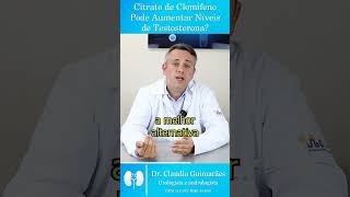 Citrato de Clomifeno Pode Aumentar os Níveis de Testosterona  Dr Claudio Guimarães [upl. by Lyrred]