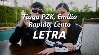 Emilia Tiago Pzk  Rápido Lento 🔥 LETRA [upl. by Eslek428]