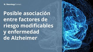 Novedades sobre factores de riesgo modificables en la enfermedad de Alzheimer [upl. by Barabbas]