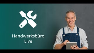 Schnelleinstieg  Das neue Handwerksbüro Live [upl. by Nerland687]