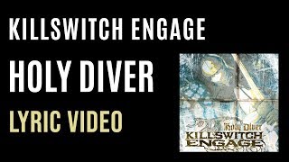 Killswitch Engage  Holy Diver LYRICS [upl. by Eiuqcaj]