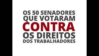 Os 50 senadores que votaram contra os direitos dos trabalhadores [upl. by Lemcke731]