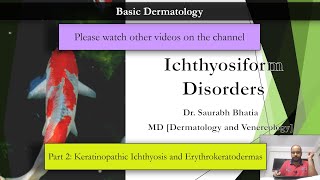 B Ichthyosiform Disorders  Part 2 Keratinopathic Ichthyosis and Erythrokeratoderma [upl. by Eyllom]