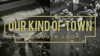 Our Kind of Town Chicagos South Loop [upl. by Wyatan]