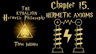 The Kybalion Chapter 15 Hermetic Axioms  Audiobook [upl. by Releyks]