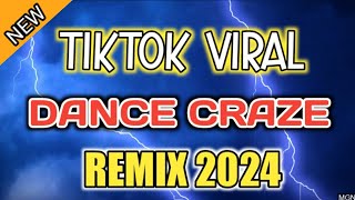 TIKTOK DANCE CRAZE REMIX 2024 [upl. by Hayott]