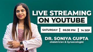 Dr Soniya Gupta Gynaecologist is live [upl. by Tnecnivleahcim319]