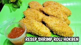 RESEP SHRIMP ROLL ALA HOKBEN BISA BUAT STOK FROZEN DISAAT BULAN PUASA [upl. by Obeng]