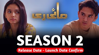 Mayi Ri Season 2 Release Date  Launch Date Confirm [upl. by Abbe5]