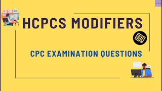 HCPCS MODIFIERCPC EXAMINATION QUESTIONMEDICAL CODING AND BILLING [upl. by Deirdra84]