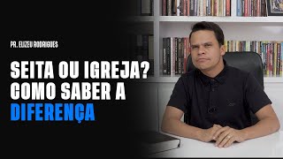 Seitas Religiosas 5 Características Que Revelam a Verdade l Pr Elizeu Rodrigues [upl. by Nyrat401]