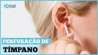 PERFUREI O TÍMPANO O QUE FAZER E COMO PREVENIR [upl. by Yelahs]