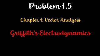 Griffiths Electrodynamics Problem 15 [upl. by Gregor]