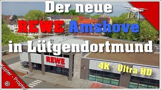 Neueröffnung Rewe Amshove 4K Footage Dortmund Lütgendortmunder Str 146 deutsch YouTube [upl. by Eire]