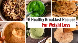 6 Breakfast Recipes For Weight Loss  Quick and Easy  1 Week Vegetarian Breakfast Meal Plan  Hindi [upl. by Dasie]