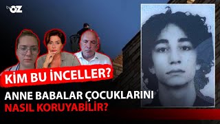 KİM BU INCELLER  ANNE BABALAR ÇOCUKLARINI NASIL KORUYABİLİR [upl. by Ibson]