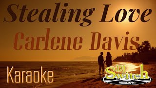 Stealing Love Carlene Davis Karaoke [upl. by Dallon]